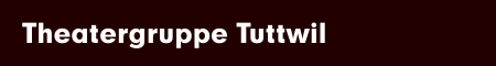 Theatergruppe Tuttwil